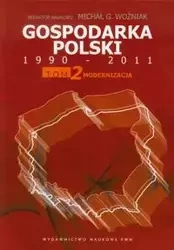 Gospodarka Polski 1990-2011 Tom 2 Modernizacja - Woźniak Michał G.