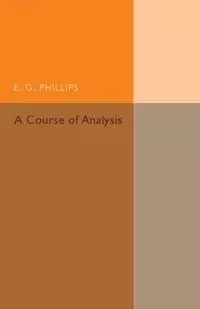 A Course of Analysis - Phillips E. G.