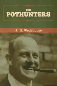 The Pothunters - Wodehouse P.  G.
