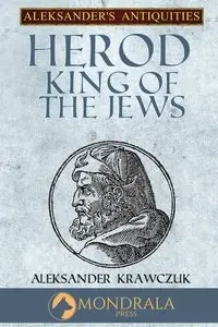 Herod King of the Jews - Aleksander Krawczuk