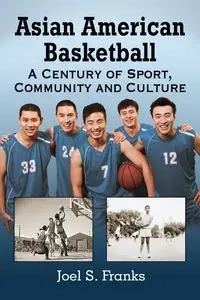 Asian American Basketball - Joel S. Franks