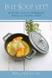 Is it Soup yet? - Nina Sausman