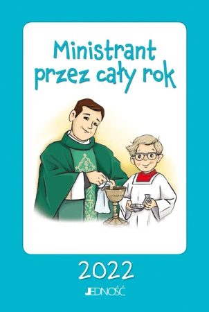 Ministrant przez cały rok 2022 - opracowanie zbiorowe