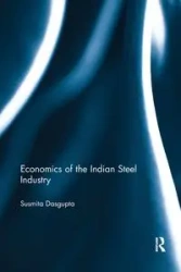 Economics of the Indian Steel Industry - Dasgupta Susmita