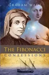 The Fibonacci Confessions - Wade Graham