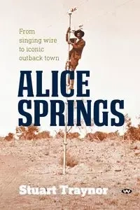 Alice Springs - Stuart Traynor