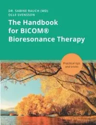 The Handbook for BICOM® Bioresonance Therapy - Sabine Rauch