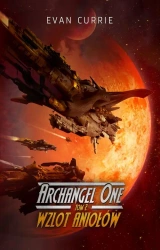 eBook Archangel One. Tom 2. Wzlot Aniołów - Evan Currie epub mobi