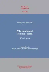 W kręgu badań języka i stylu. Wybór prac - Władysław Śliwiński