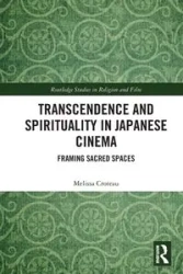 Transcendence and Spirituality in Japanese Cinema - Melissa Croteau