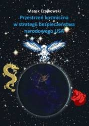 Przestrzeń kosmiczna w strategii bezpieczeństwa... - Marek Czajkowski