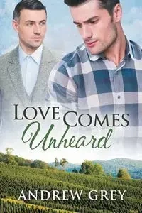 Love Comes Unheard - Andrew Grey