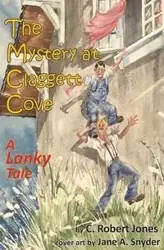 The Mystery at Claggett Cove - Robert Jones