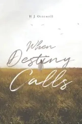 When Destiny Calls - Ottewell H J