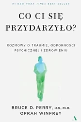 Co ci się przydarzyło? - Bruce Perry D., Oprah Winfrey, Katarzyna Mojkowska