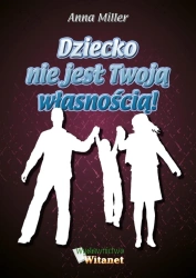 eBook Dziecko nie jest Twoją własnością! - Anna Miller epub mobi