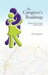 Caregiver's Roadmap - Pat Carpenter