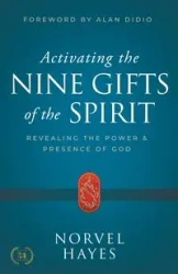 Activating the Nine Gifts of the Spirit - Hayes Norvel