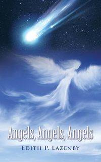 Angels, Angels, Angels - Edith Lazenby