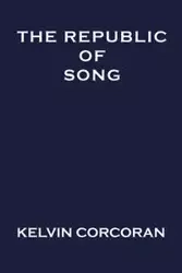 The Republic of Song - Kelvin Corcoran