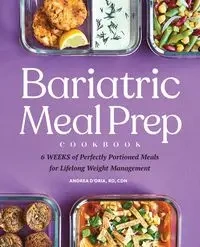 Bariatric Meal Prep Cookbook - Andrea D'Oria