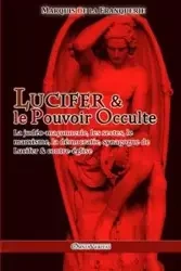 Lucifer et le Pouvoir Occulte - Marquis de la Franquerie