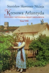 Kresowa Atlantyda T.8 - Stanisław Sławomir Nicieja