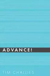 Advance! - Tim Challies