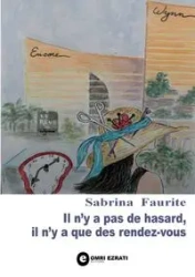 Il n'y a pas de hasard, il n'y a que des rendez-vous - Sabrina Faurite