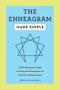 The Enneagram Made Simple - Ashton Whitmoyer-Ober