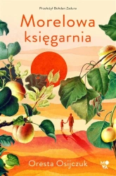 Morelowa księgarnia - Oresta Osiichuk, Bohdan Zadura, Ewa Kosiba, Cała