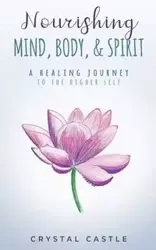 Nourishing Mind, Body, & Spirit - Crystal Castle