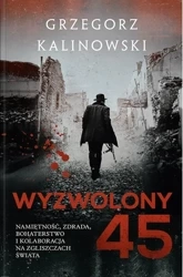 Wyzwolony 45 - Grzegorz Kalinowski