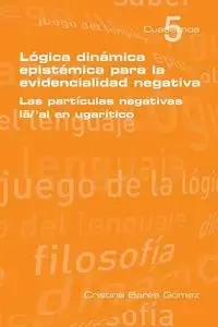 Logica Dinamica Epistemica Para La Evidencilidad Negativa - Cristina Gomez Bares