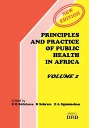 Principles and Practice of Public Health in Africa. Volume 2 - Sofoluwe G. O.