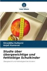 Studie über übergewichtige und fettleibige Schulkinder - Kulkarni Shraddha