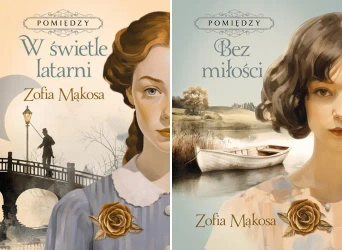 Cykl POMIĘDZY t.1-2 W świetle latarni + Bez miłości Zofia Mąkosa - Zofia Mąkosa