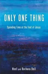 Only One Thing - Noel and Barbara Bell