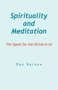 Spirituality and Meditation - Dan Barkye