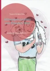 Alltagsgeschichten von Fräulein Wolf - Wolf Bela F.