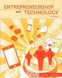 Entrepreneurship and Technology (First Edition) - Anderson David L.