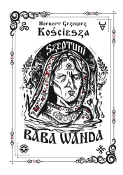 Szeptuni. Baba Wanda. Barwione brzegi - Norbert Grzegorz Kościesza