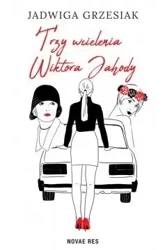 Trzy wcielenia Wiktora Jahody - Jadwiga Grzesiak