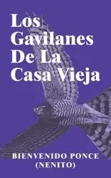 Los Gavilanes De La Casa Vieja - Ponce Bienvenido