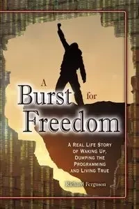 A Burst For Freedom - Richard Ferguson