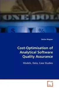 Cost-Optimisation of Analytical Software Quality Assurance - Stefan Wagner