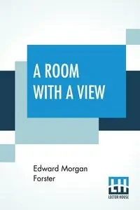 A Room With A View - Edward Morgan Forster