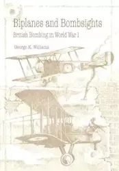 Biplanes and Bombsights - G. Williams George