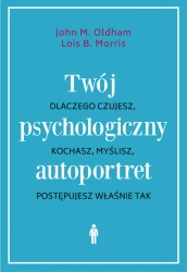 Twój psychologiczny autoportret - John M. Oldham, Lois Morris B.