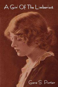 A Girl of the Limberlost - Porter Gene Stratton